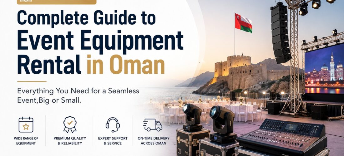 Complete Guide to Event Equipment Rental in Oman